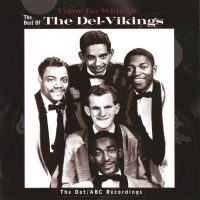 Come Go With Me: The Best of the Del-Vikings