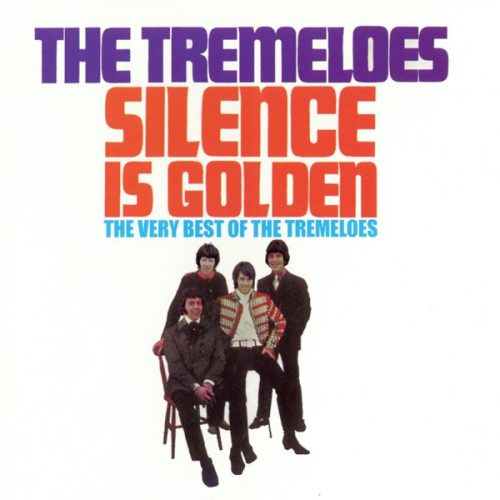 silence is golden - the very best of the tremeloes