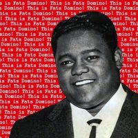 This is Fats Domino